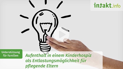 Eine gezeichnete Glühbirne. Darauf zeigt eine Hand mit zwei Fingern. Das intakt.info-Logo ist oben rechts abgebildet. Text: Unterstützung für Familien. Aufenthalt in einem Kinderhospiz als Entlastungsmöglichkeit für pflegende Eltern.